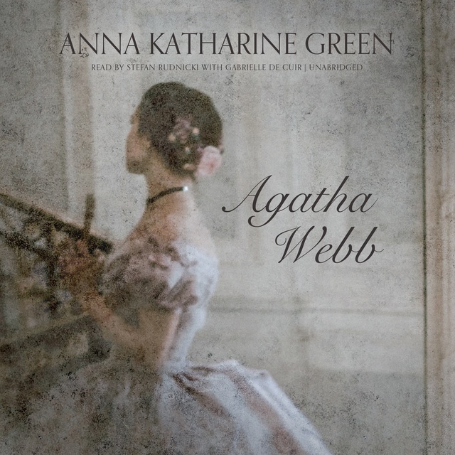 Anna Katharine Green - Agatha Webb