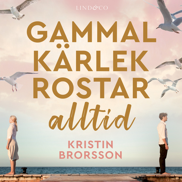 Kristin Brorsson - Gammal kärlek rostar alltid