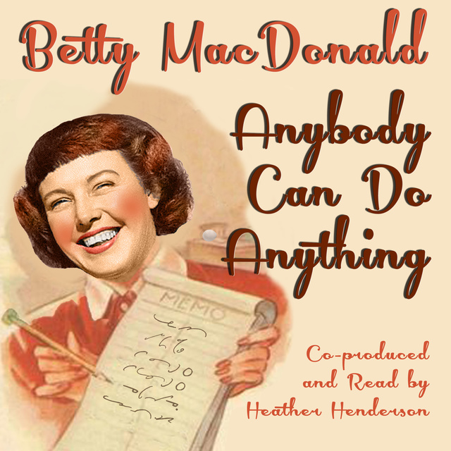 Betty Macdonald - Anybody Can Do Anything