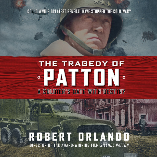 Robert Orlando - The Tragedy of Patton