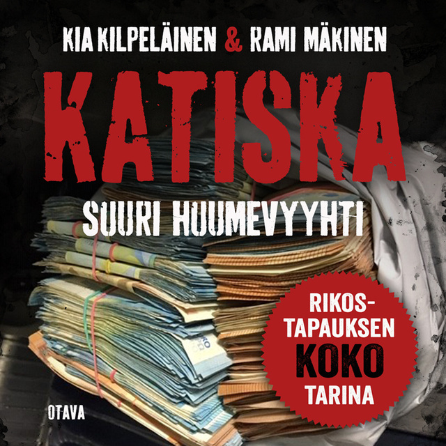 Kia Kilpeläinen, Rami Mäkinen - Katiska: Suuri huumevyyhti