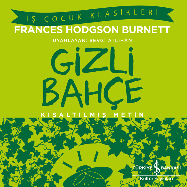 Frances Hodgson Burnett - Gizli Bahçe - Kısaltılmış Metin