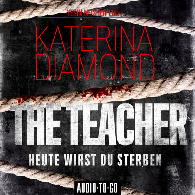 Katerina Diamond - The Teacher - Heute wirst du sterben