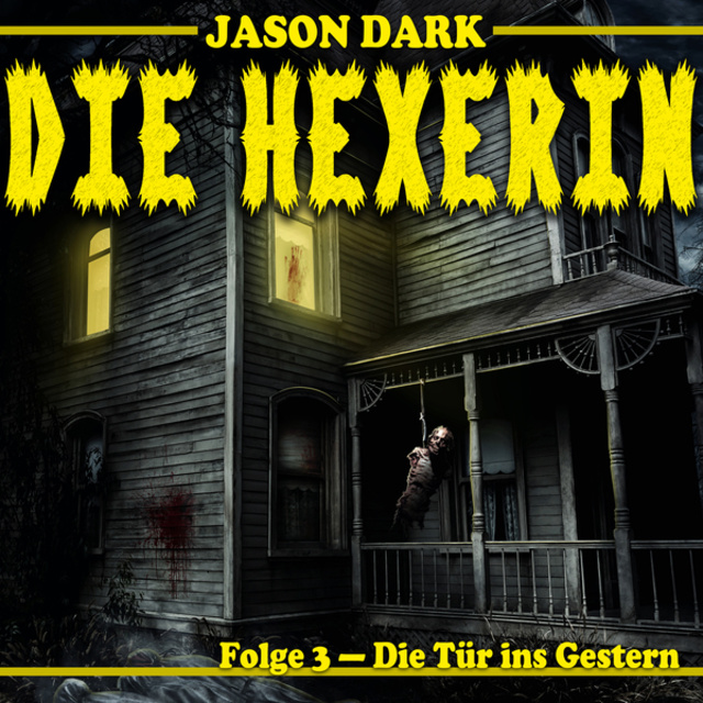 Jason Dark - Die Hexerin: Die Tür ins Gestern