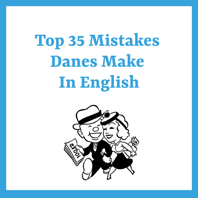 Kay Xander Mellish - Top 35 Mistakes Danes Make in English