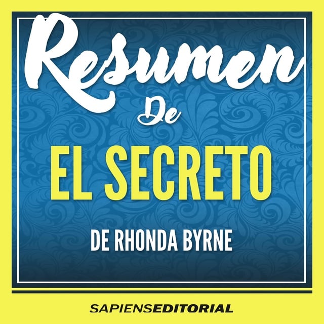 Resumen De El Secreto (The Secret) – Del Libro Original Escrito
