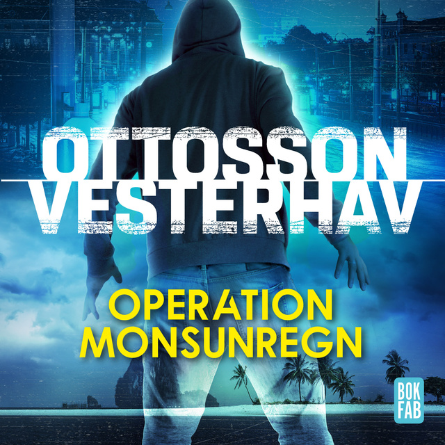 Per Ottosson, Daniel Vesterhav - Operation Monsunregn