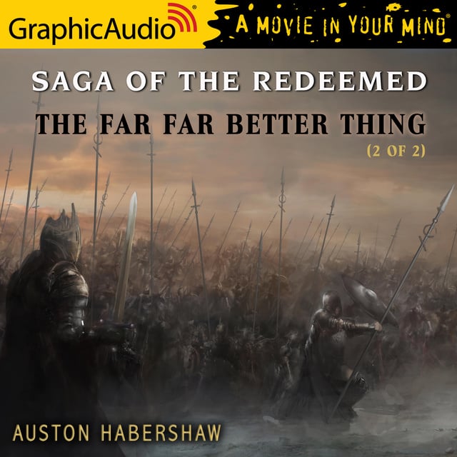 Auston Habershaw - The Far Far Better Thing (2 of 2) [Dramatized Adaptation]