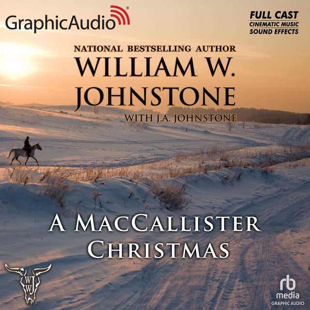 J.A. Johnstone, William W. Johnstone - A MacCallister Christmas [Dramatized Adaptation]