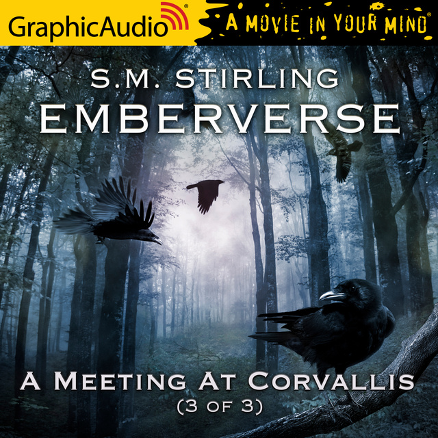 S.M. Sterling - A Meeting At Corvallis (3 of 3) [Dramatized Adaptation]