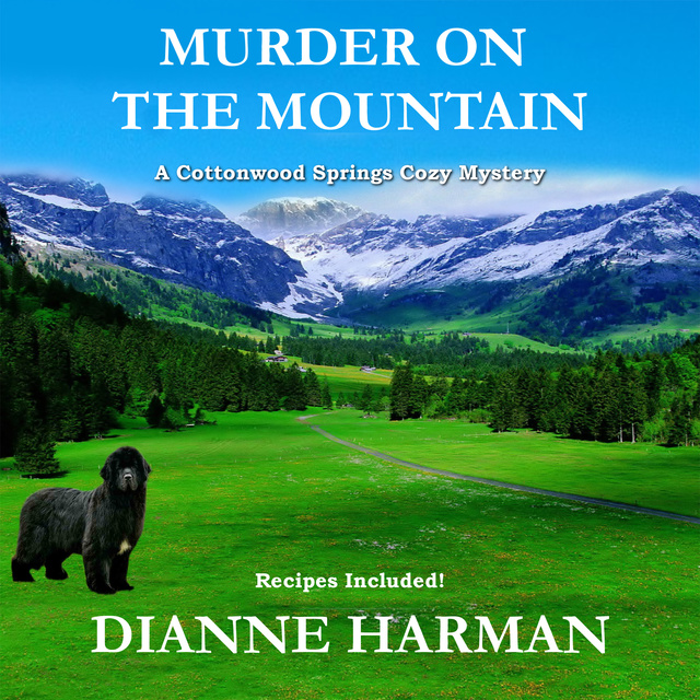 Dianne Harman - Murder on the Mountain: A Cottonwood Springs Cozy Mystery