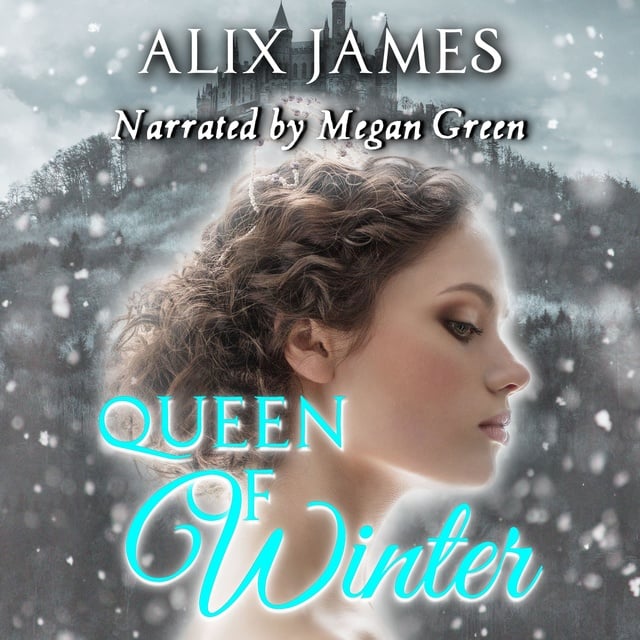 Alix James - Queen of Winter: A Pride and Prejudice Novella