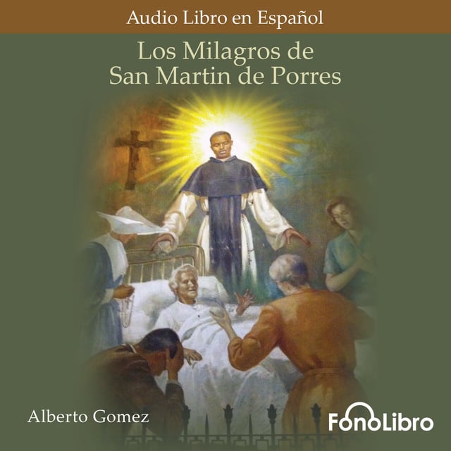 Alberto Gomez - Los Milagros de San Martin de Porres