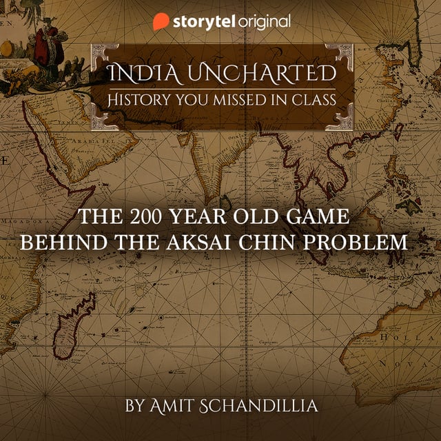 Amit Schandillia - The 200 year old game behind the Aksai Chin problem