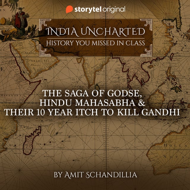Amit Schandillia - The saga of Godse, Hindu Mahasabha & their 10 year itch to kill Gandhi