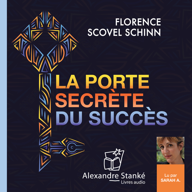 Florence Scovel Schinn - La porte secrète du succès