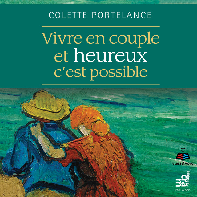 Colette Portelance - Vivre en couple et heureux, c'est possible