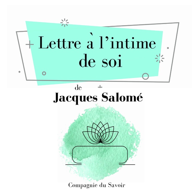 Jacques Salomé - Lettre à lʼintime de soi