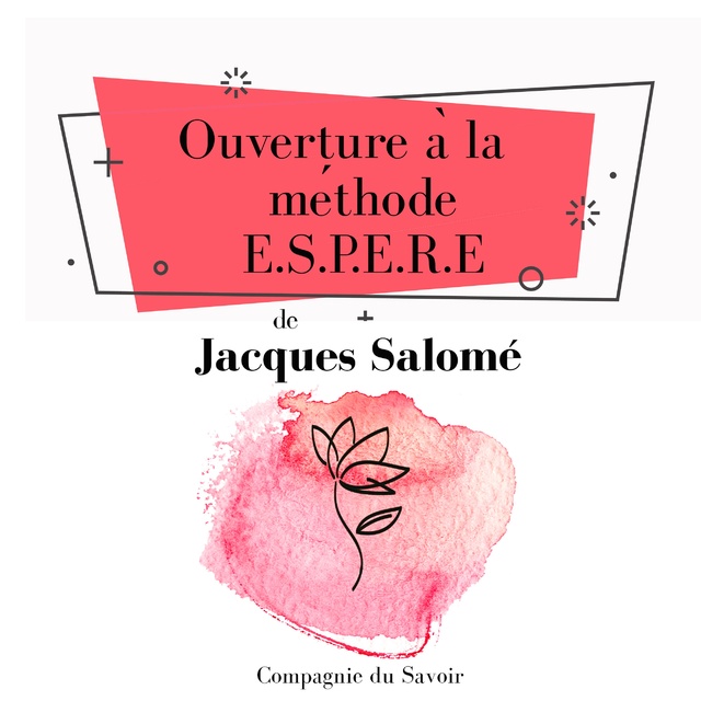 Jacques Salomé - Ouverture à la méthode ESPERE