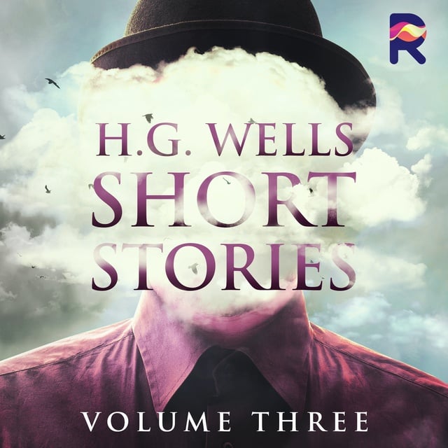 H.G. Wells - H.G. Wells Short Stories, Vol. 3