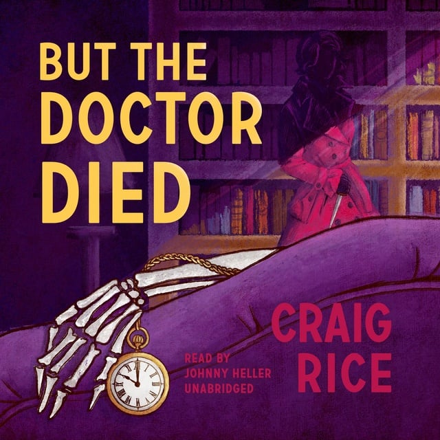 Craig Rice - But the Doctor Died