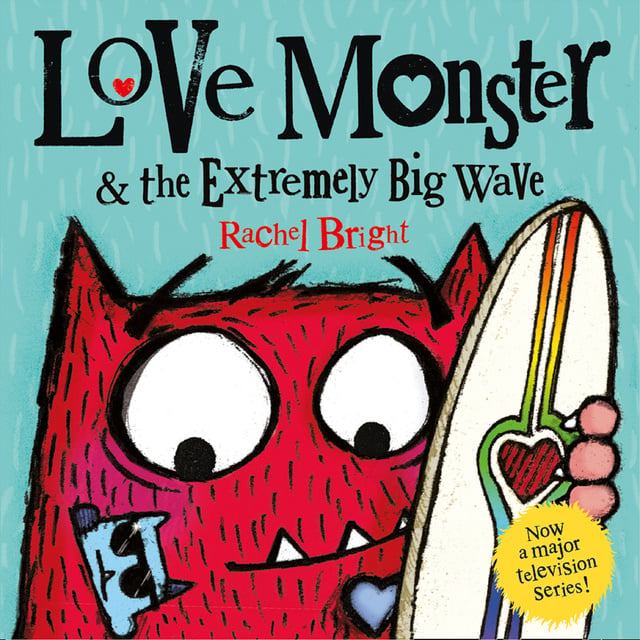 Rachel Bright - Love Monster and the Extremely Big Wave