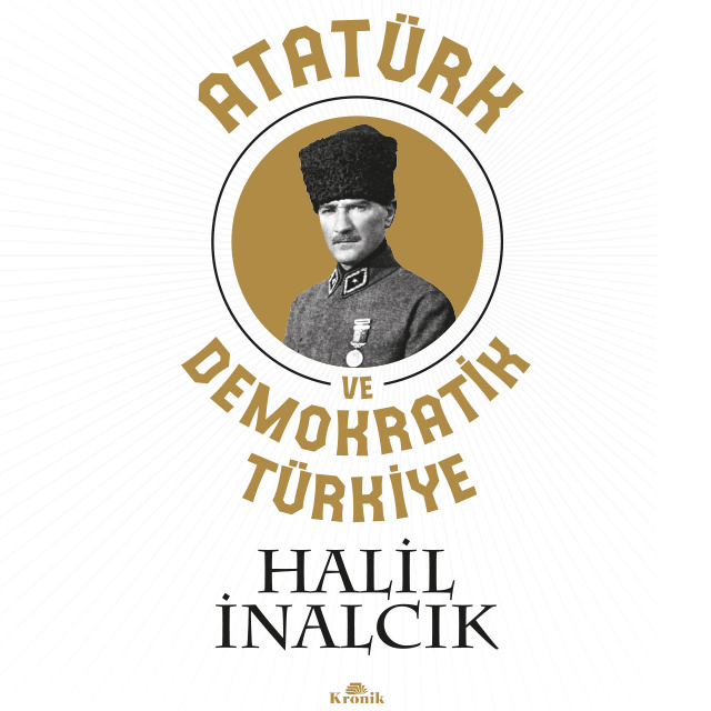 Halil İnalcık - Atatürk ve Demokratik Türkiye