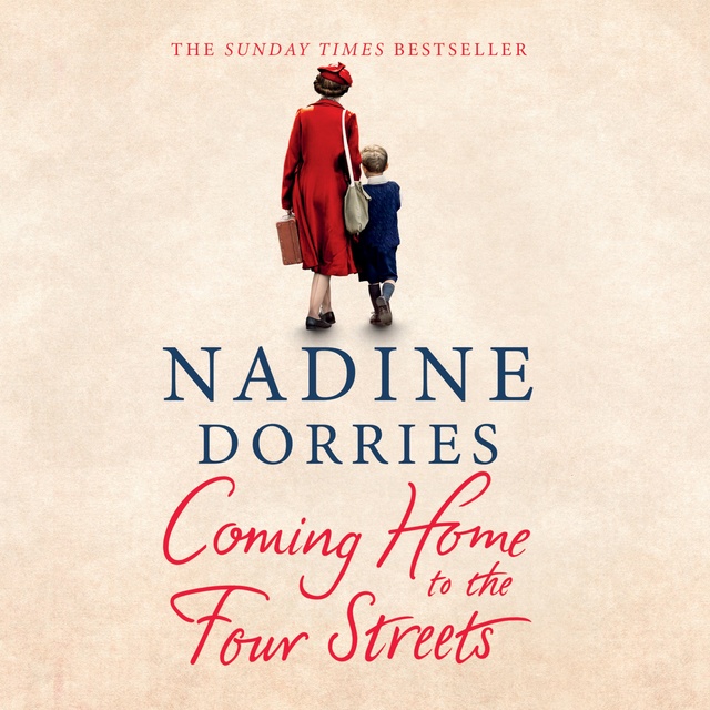 Nadine Dorries - Coming Home to the Four Streets