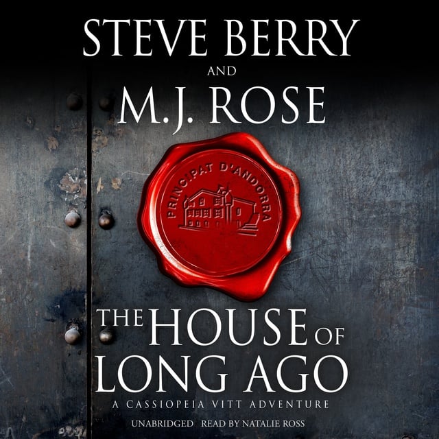 Steve Berry, M.J. Rose - The House of Long Ago: A Cassiopeia Vitt Adventure