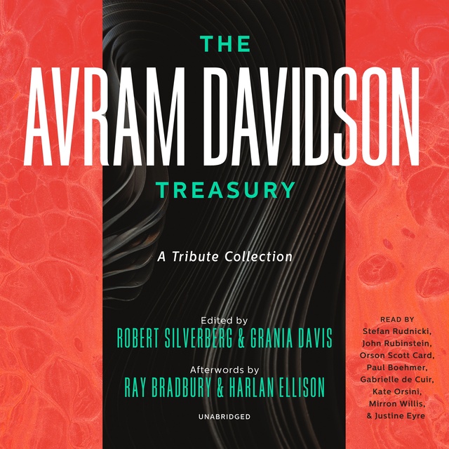 Avram Davidson, Grania Davis, Robert Silverberg - The Avram Davidson Treasury: A Tribute Collection