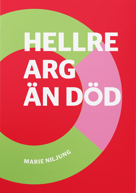 Marie Niljung - Hellre arg än död
