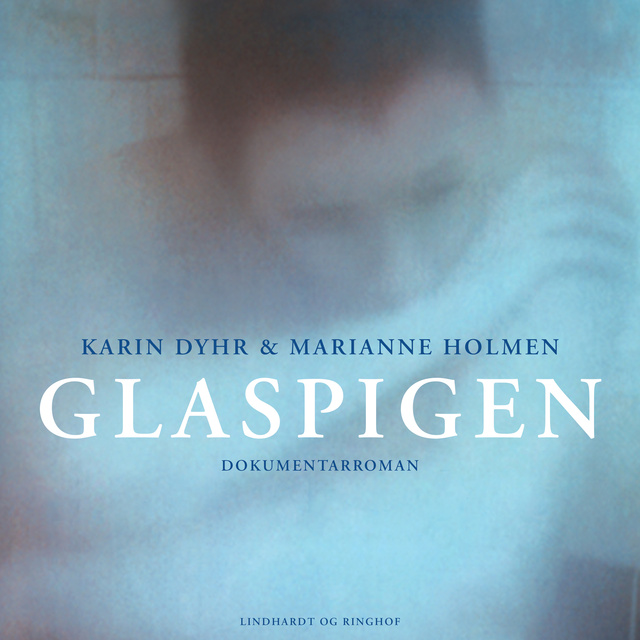 Marianne Holmen, Karin Dyhr - Glaspigen
