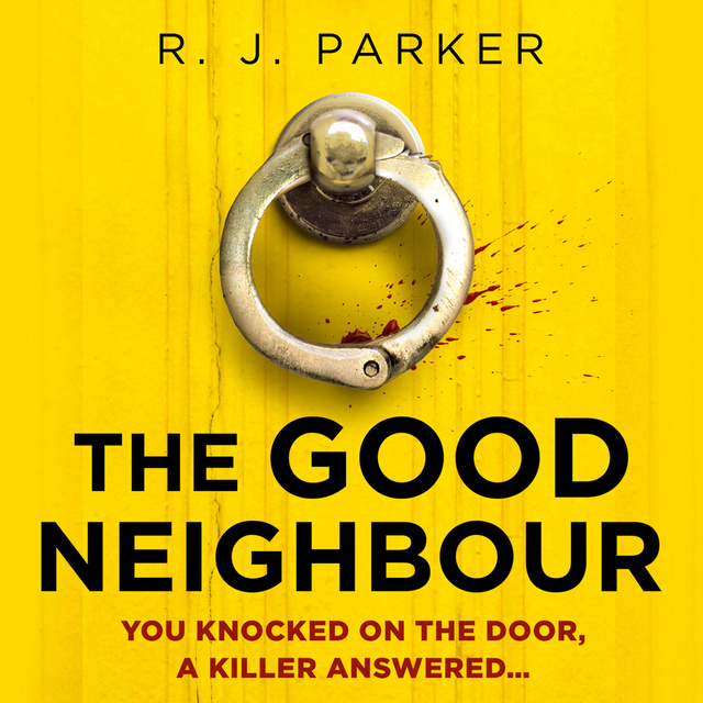 R. J. Parker - The Good Neighbour