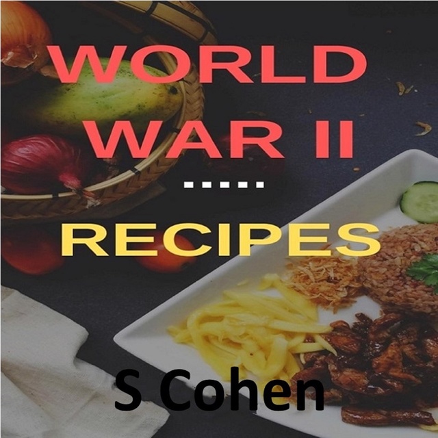 S Cohen - World War II Recipes