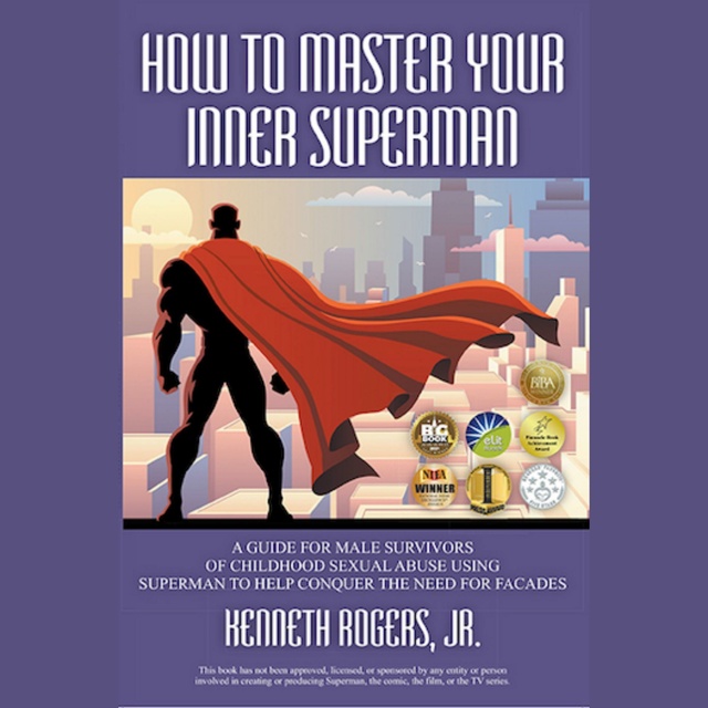 Kenneth Rogers Jr. - How to Master Your Inner Superman