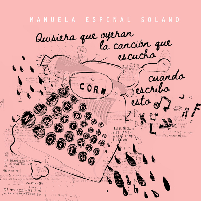 Manuela Espinal Solano - Quisiera que oyeran la canción que escucho cuando escribo esto