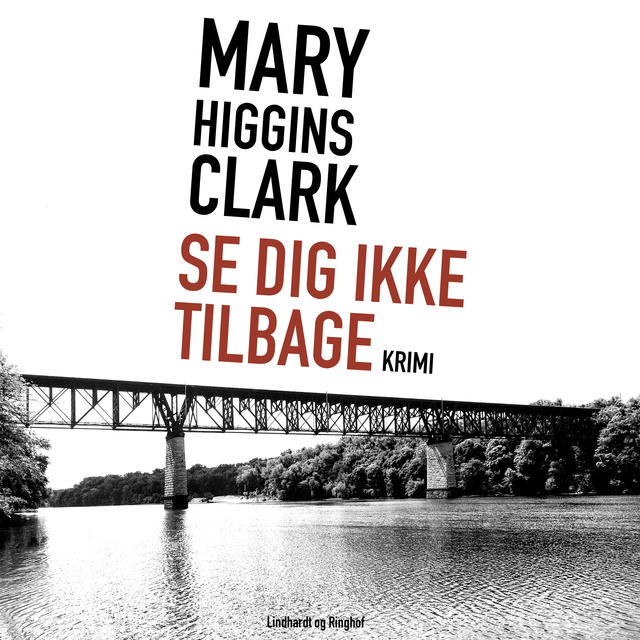Mary Higgins Clark - Se dig ikke tilbage