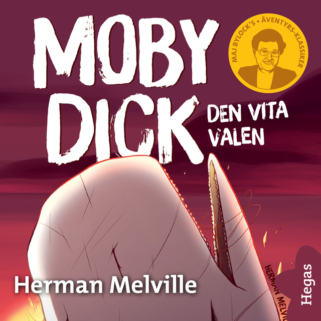Herman Melville, Bearbetad av Maj Bylock - Moby Dick - Den vita valen