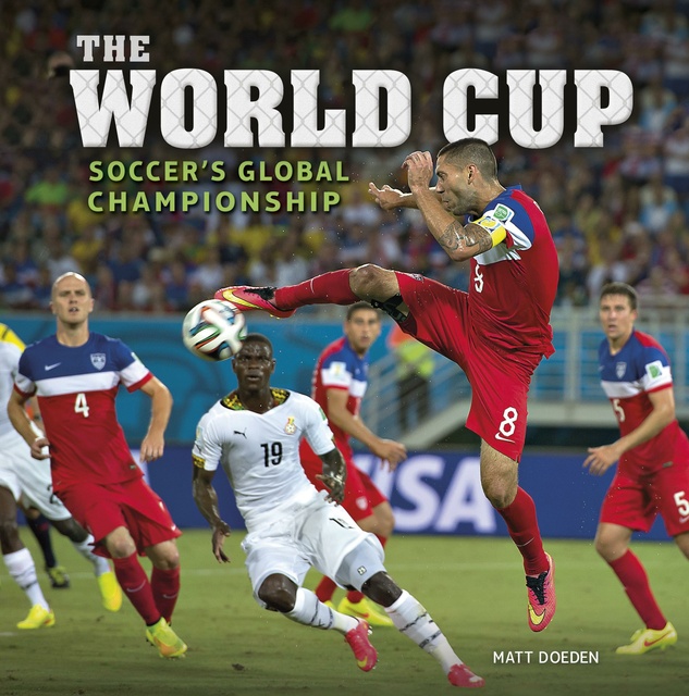 Matt Doeden - The World Cup: Soccer's Global Championship