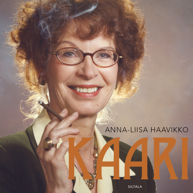 Anna-Liisa Haavikko - Kaari: Kirjailija Kaari Utrion elämä