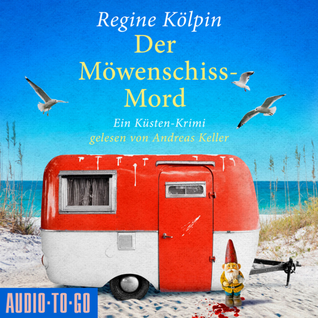 Regine Kölpin - Der Möwenschiss-Mord - Ein Küsten-Krimi