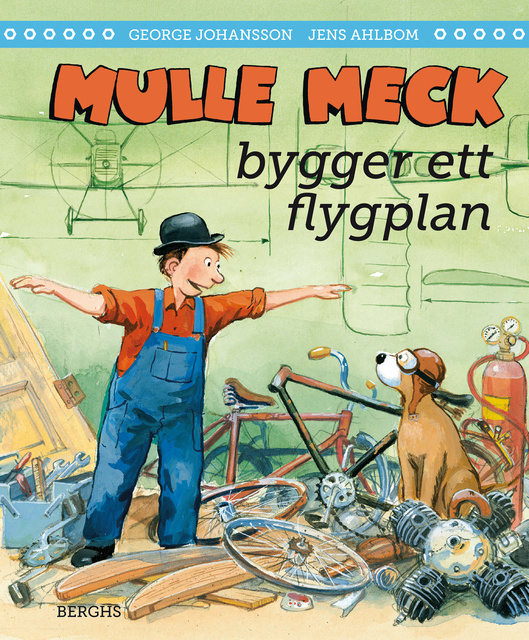George Johansson - Mulle Meck bygger ett flygplan