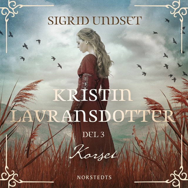 Sigrid Undset - Kristin Lavransdotter : 3. Korset