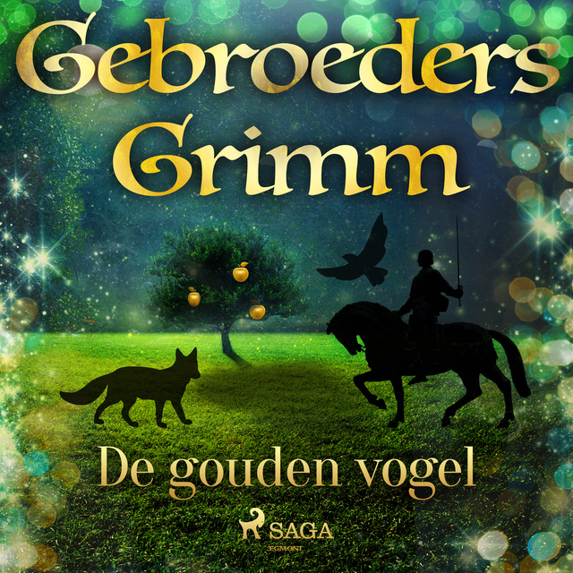 De Gebroeders Grimm - De gouden vogel