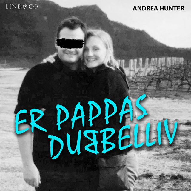 Andrea Hunter - Er pappas dubbelliv: En sann historia