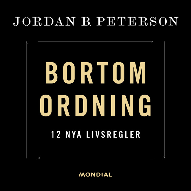 Jordan B. Peterson - Bortom ordning : 12 nya livsregler