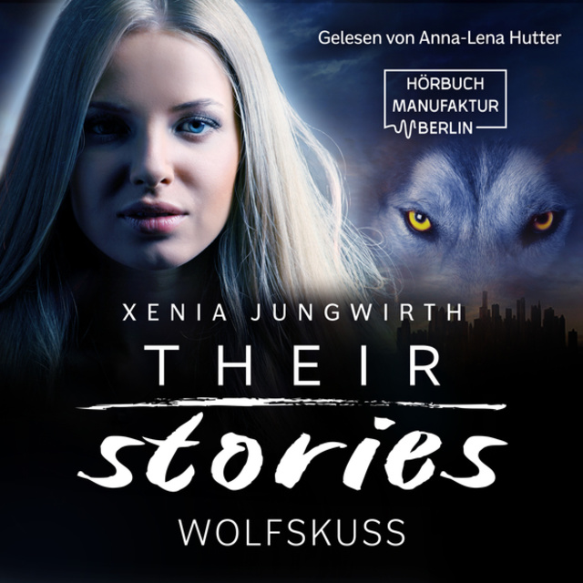 Xenia Jungwirth - Wolfskuss - Their Stories, Band 6