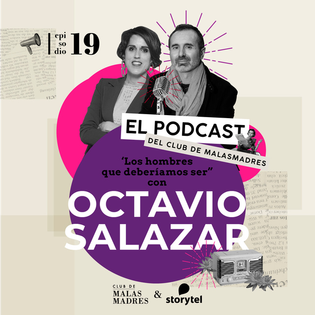 Octavio Salazar, Laura Baena - Los hombres que deberíamos ser con Octavio Salazar.