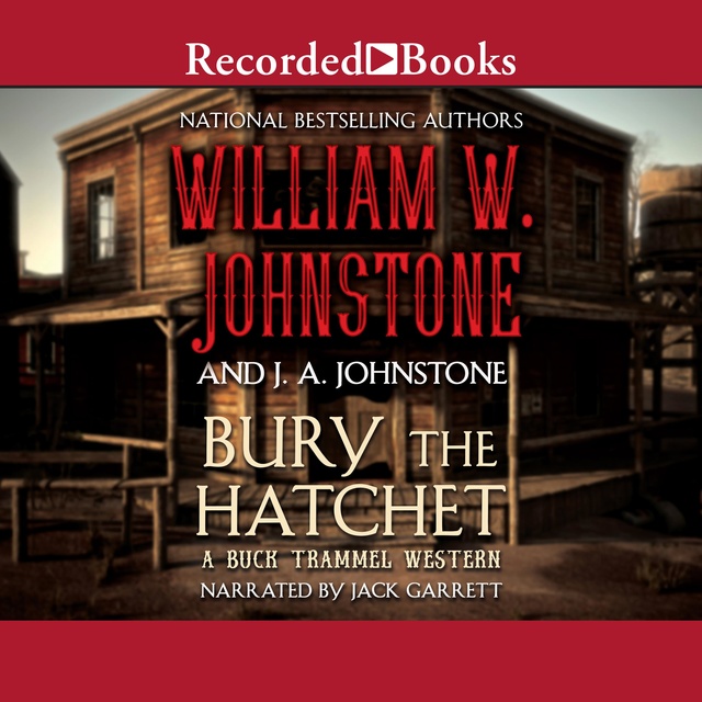 J.A. Johnstone, William W. Johnstone - Bury the Hatchet