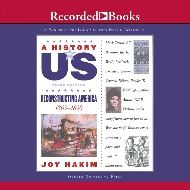 Joy Hakim - Reconstructing America: Book 7 (1865-1890)